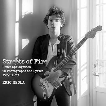 Streets of Fire: Bruce Springsteen in Photographs and Lyrics 1977-1979 cover image