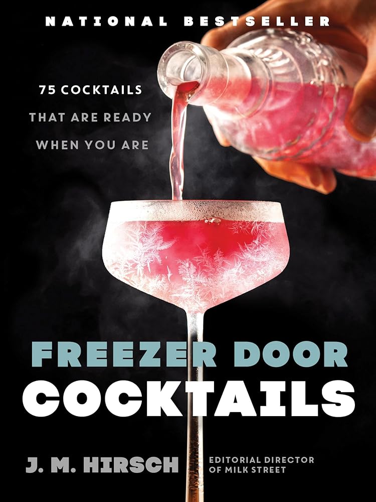 Freezer Door Cocktails: 75 Cocktails That Are Ready When You Are cover image