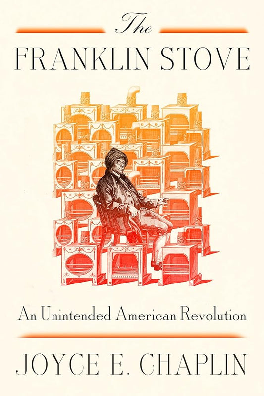 The Franklin Stove: An Unintended American Revolution cover image