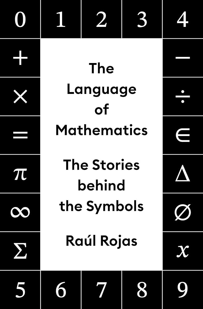 The Language of Mathematics: The Stories behind the Symbols cover image