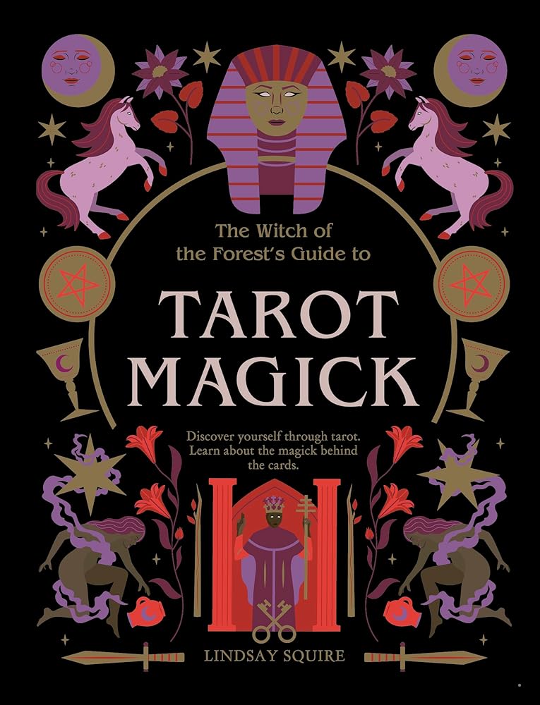 Tarot Magick: Discover yourself through tarot. Learn about the magick behind the cards. (Witch of the Forest…) cover image