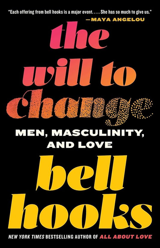 The Will to Change: Men, Masculinity, and Love cover image