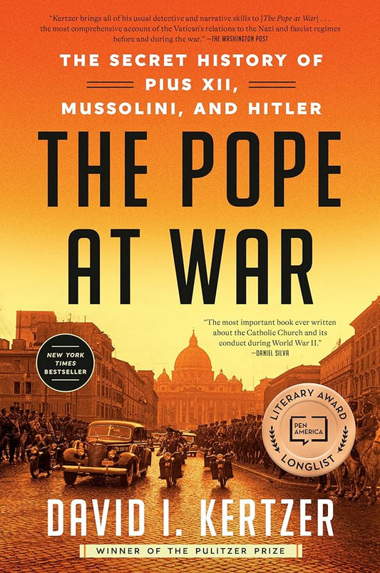 The Pope at War: The Secret History of Pius XII, Mussolini, and Hitler cover image