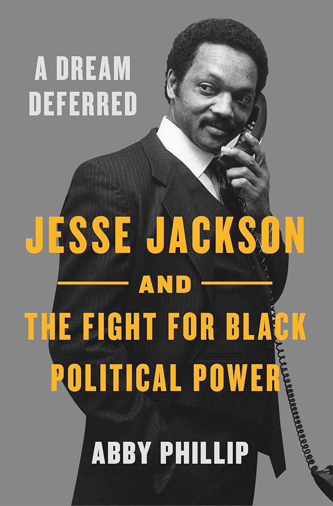 A Dream Deferred: Jesse Jackson and the Fight for Black Political Power cover image