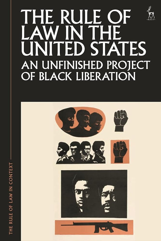 The Rule of Law in the United States: An Unfinished Project of Black Liberation cover image