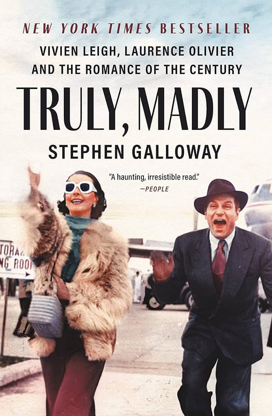 Truly, Madly: Vivien Leigh, Laurence Olivier, and the Romance of the Century cover image