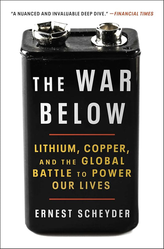 The War Below: Lithium, Copper, and the Global Battle to Power Our Lives cover image