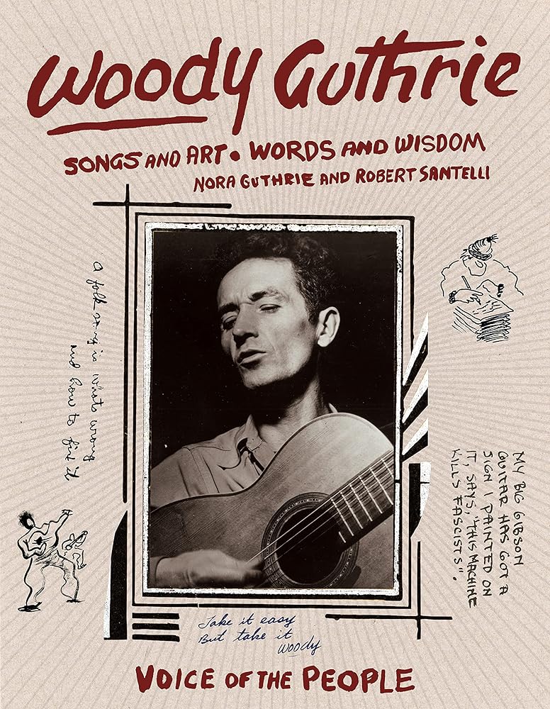 Woody Guthrie: Songs and Art * Words and Wisdom cover image