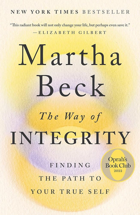 The Way of Integrity: Finding the Path to Your True Self (Oprah's Book Club) cover image