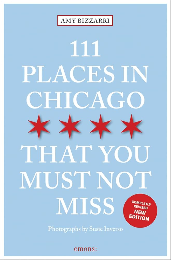 111 Places in Chicago That You Must Not Miss: Travel Guide, Relaunch cover image